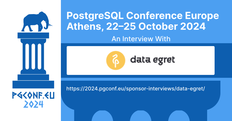 Interview with Data Egret — PostgreSQL Conference Europe 2024